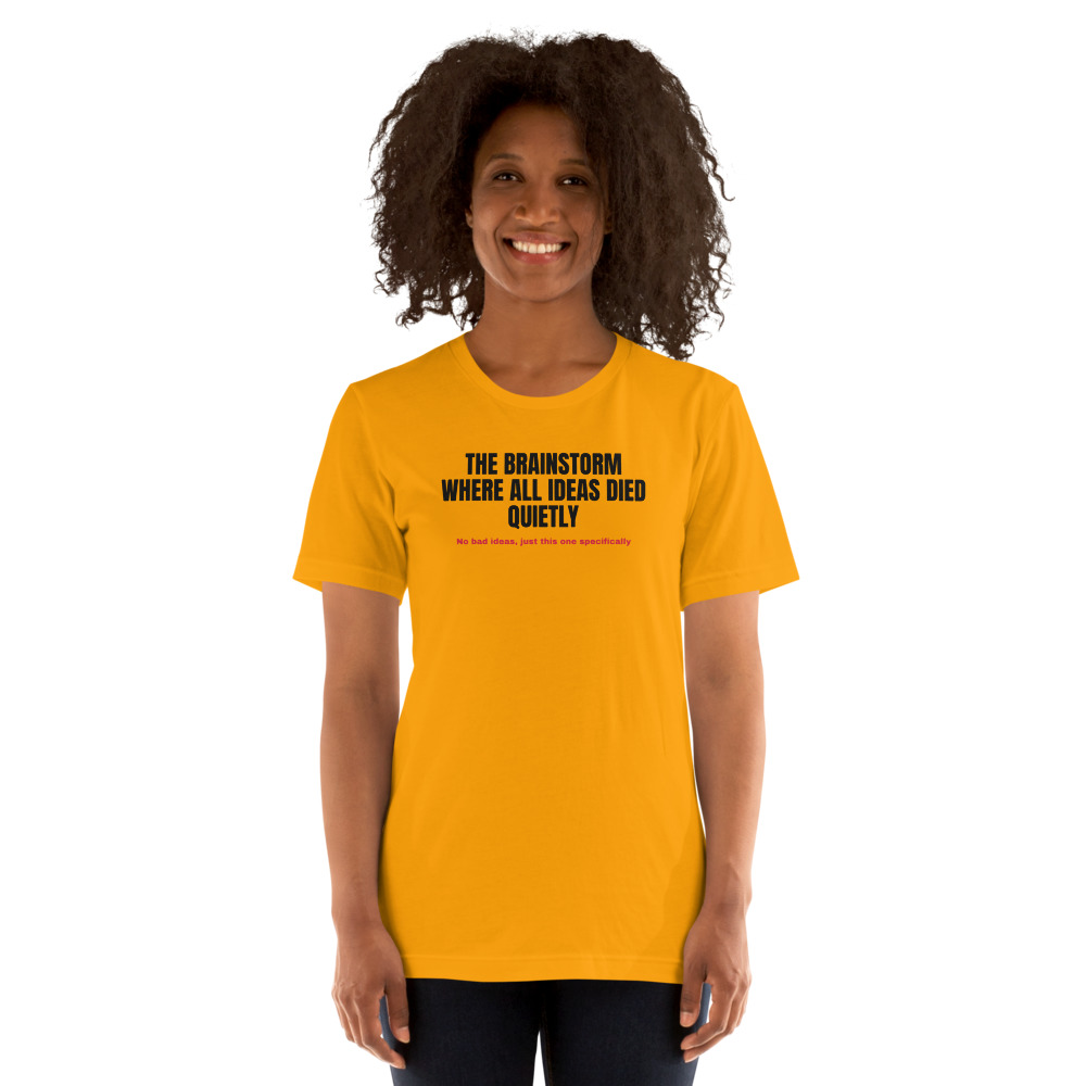 THE BRAINSTORM WHERE ALL IDEAS DIED QUIETLY t-shirt