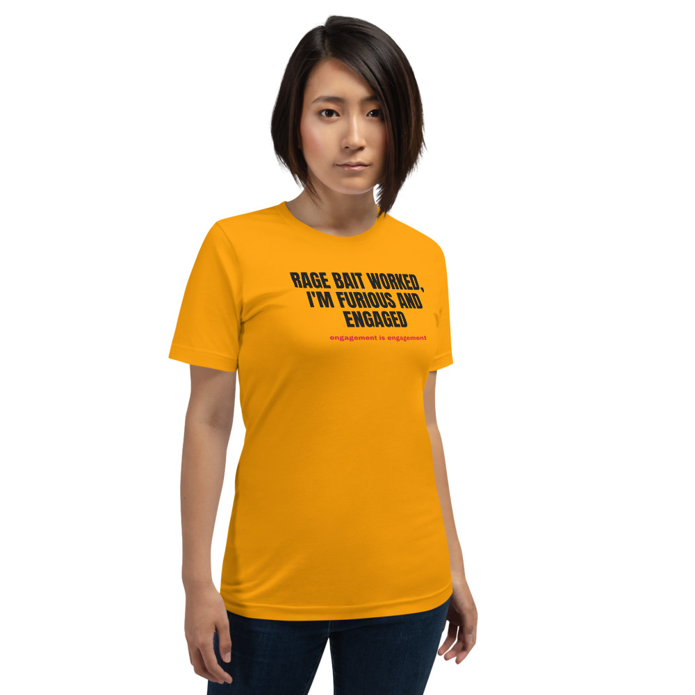 RAGE BAIT WORKED, I'M FURIOUS AND ENGAGED — printed on a gold t-shirt