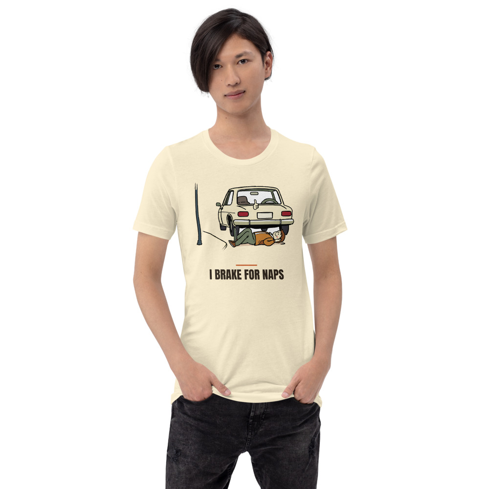 I Brake For Naps t-shirt