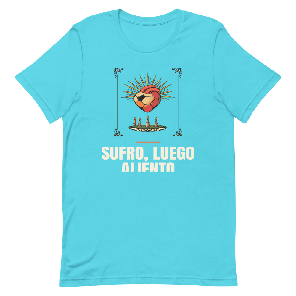 SUFRO, LUEGO ALIENTO t-shirt