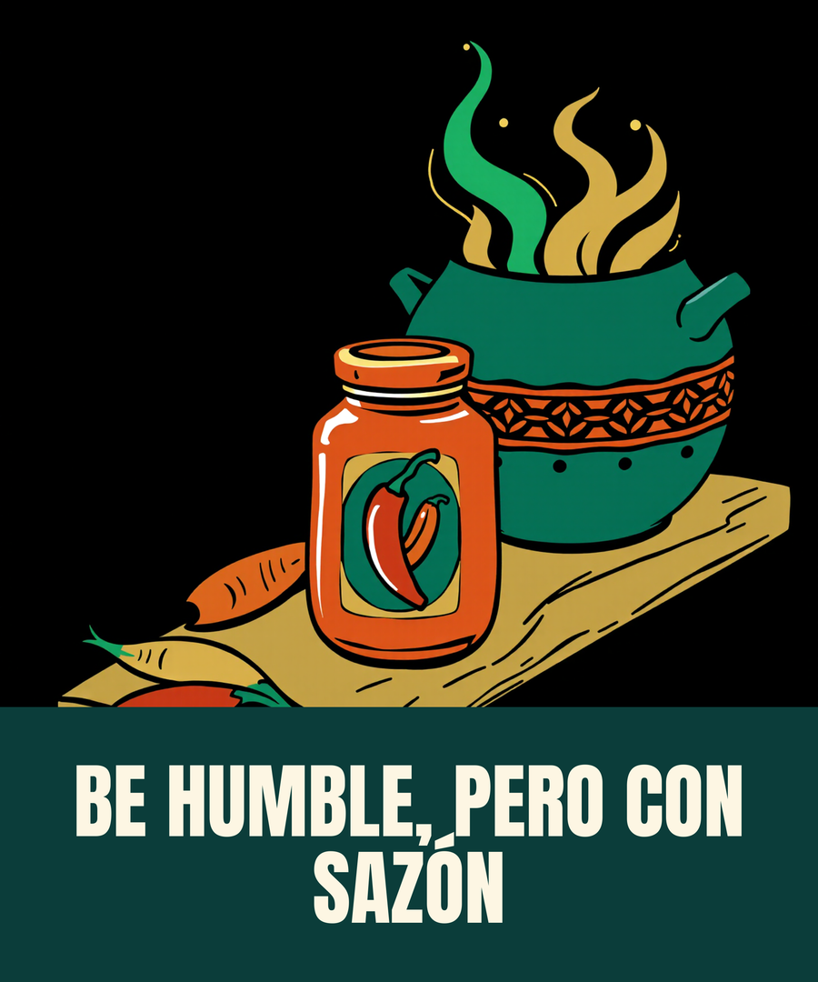 BE HUMBLE, PERO CON SAZÓN