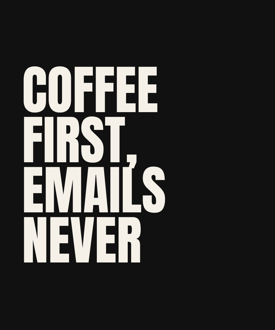 COFFEE FIRST, EMAILS NEVER print detail
