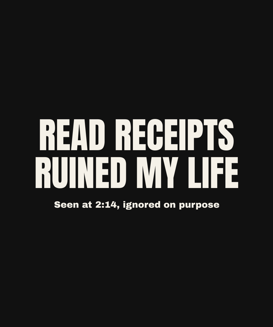 READ RECEIPTS RUINED MY LIFE print detail