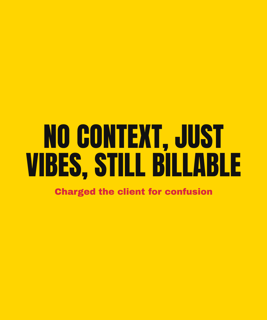 NO CONTEXT, JUST VIBES, STILL BILLABLE print detail