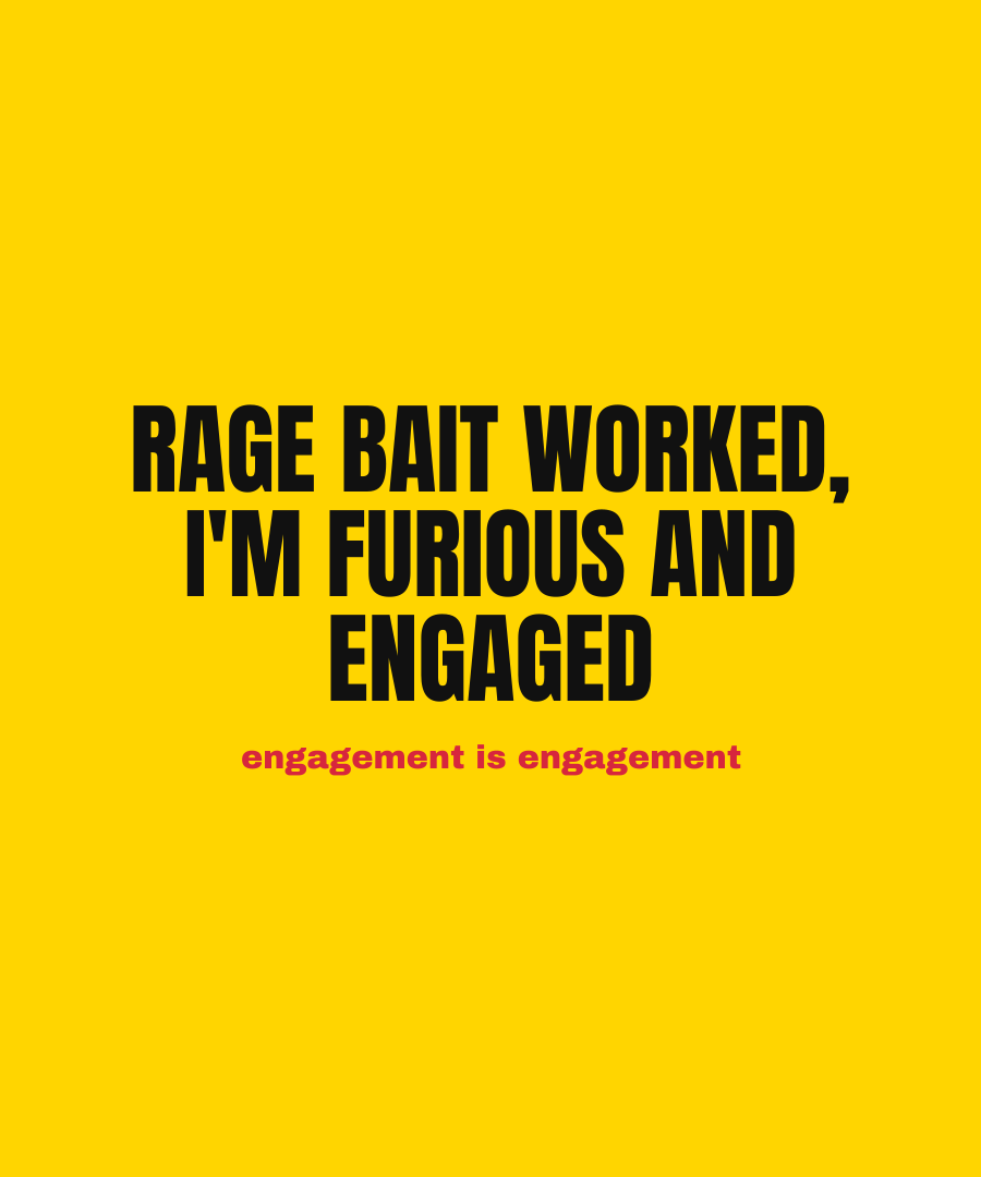 RAGE BAIT WORKED, I'M FURIOUS AND ENGAGED print detail