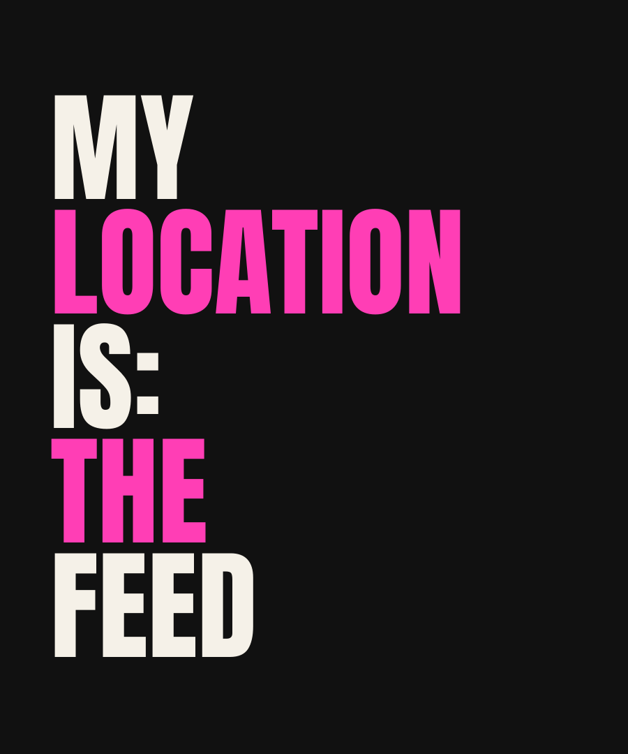 MY LOCATION IS: THE FEED print detail