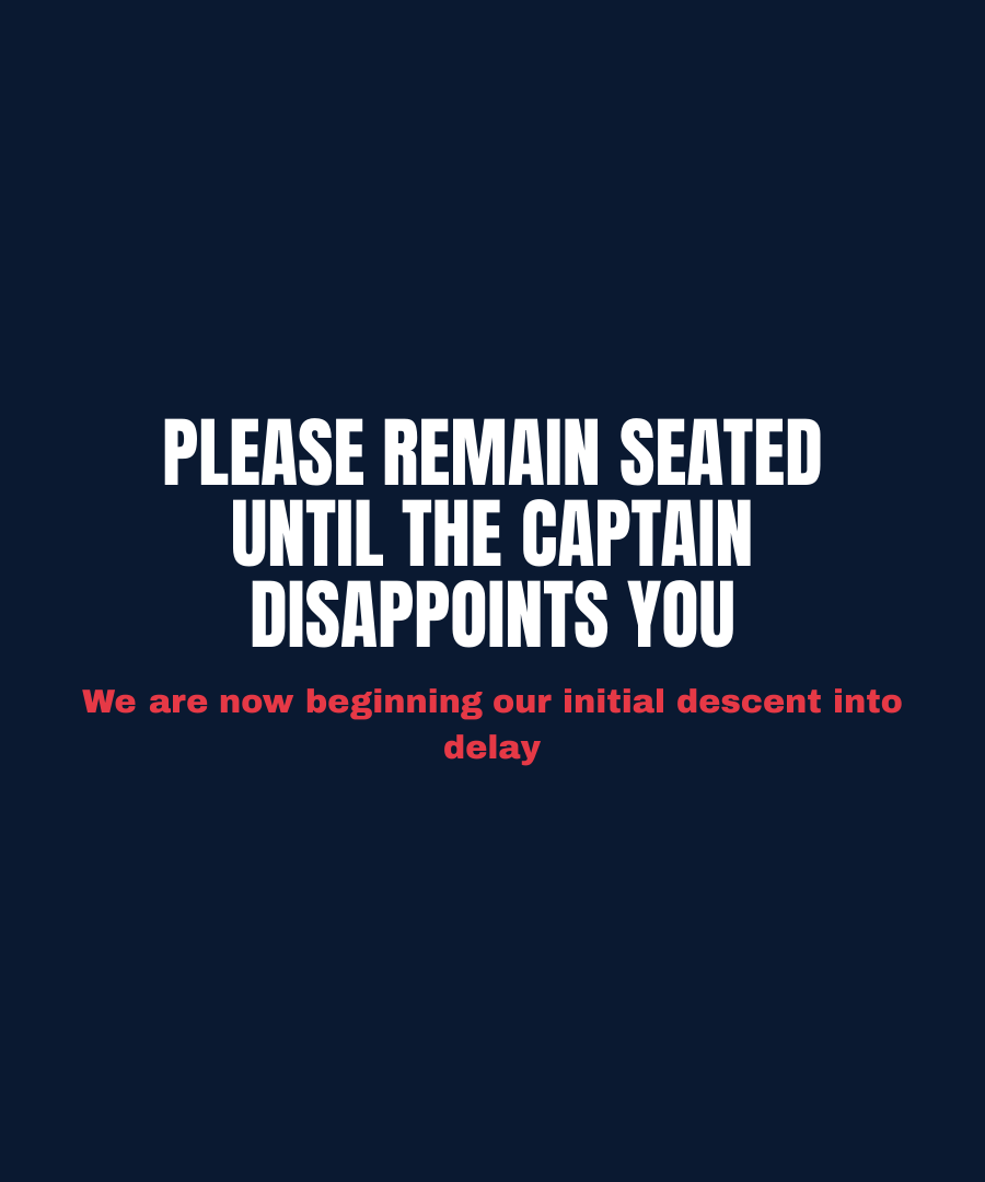 PLEASE REMAIN SEATED UNTIL THE CAPTAIN DISAPPOINTS YOU print detail