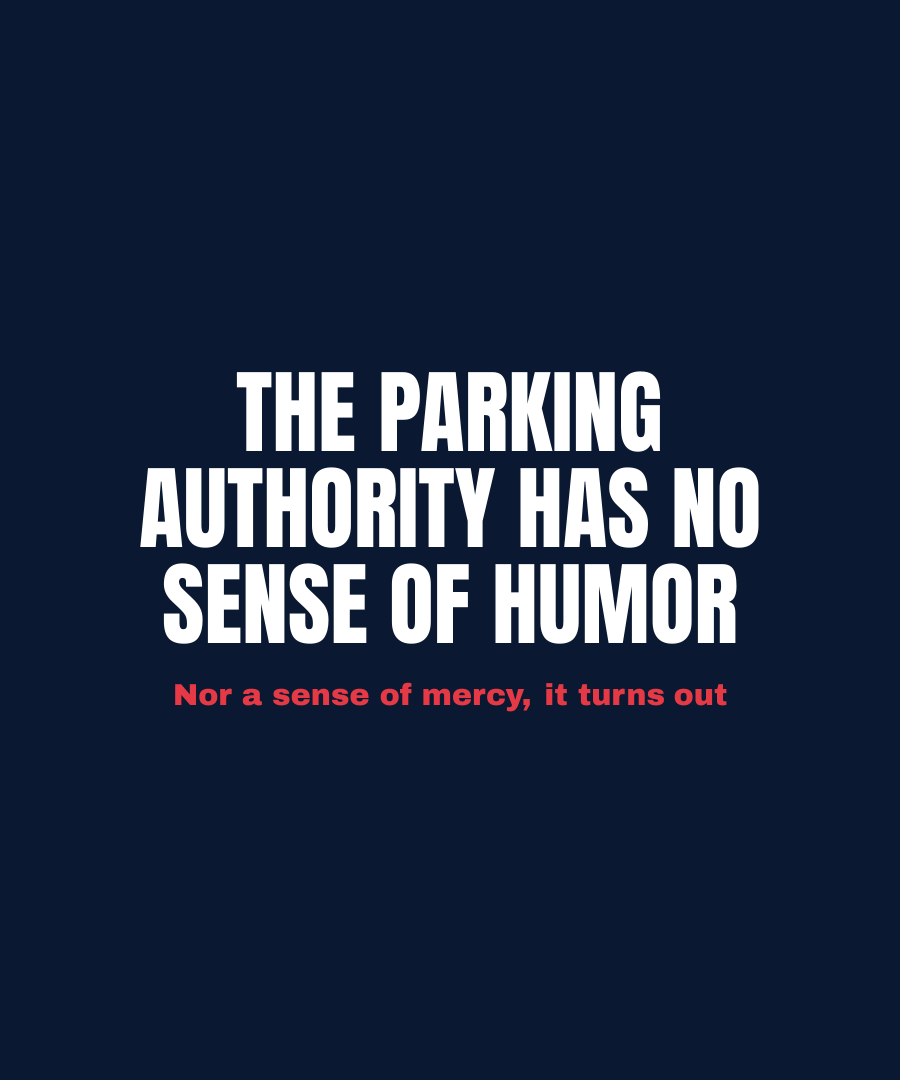 THE PARKING AUTHORITY HAS NO SENSE OF HUMOR print detail