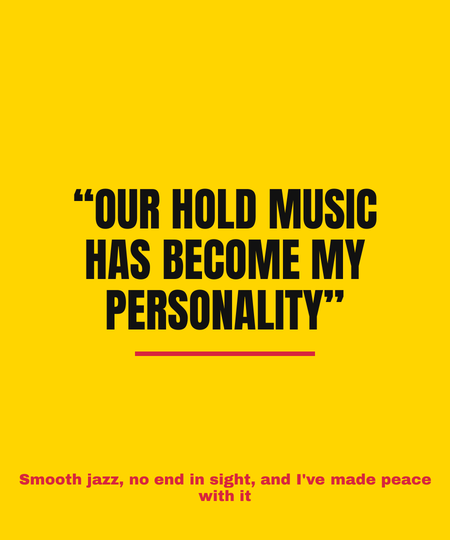 OUR HOLD MUSIC HAS BECOME MY PERSONALITY print detail