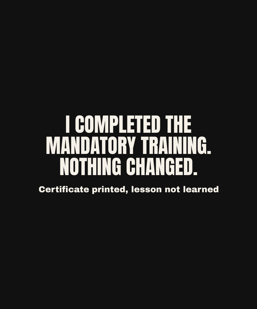 I COMPLETED THE MANDATORY TRAINING. NOTHING CHANGED. print detail