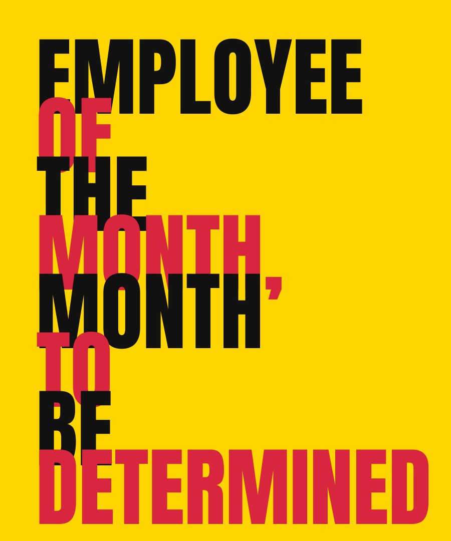 EMPLOYEE OF THE MONTH, MONTH TO BE DETERMINED print detail