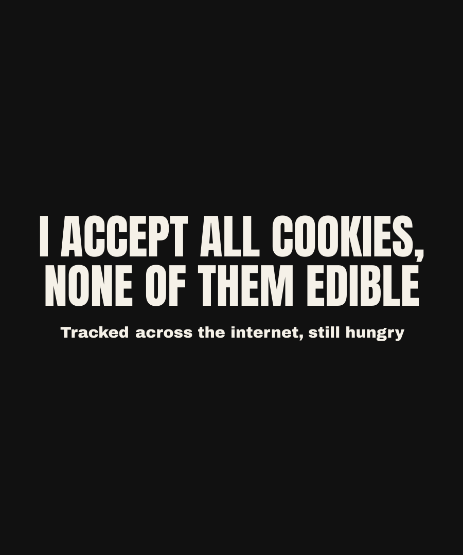 I ACCEPT ALL COOKIES, NONE OF THEM EDIBLE print detail